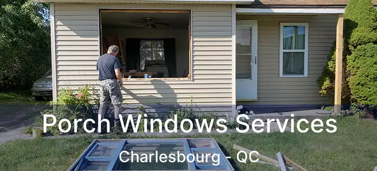  Porch Windows Services Charlesbourg - QC