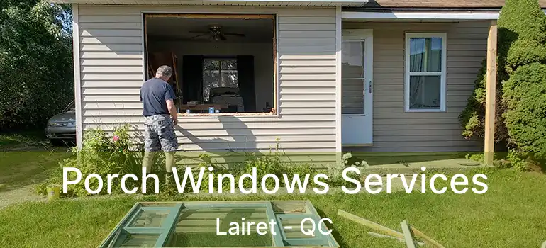  Porch Windows Services Lairet - QC