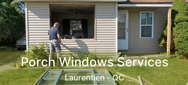  Porch Windows Services Laurentien - QC