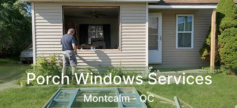  Porch Windows Services Montcalm - QC