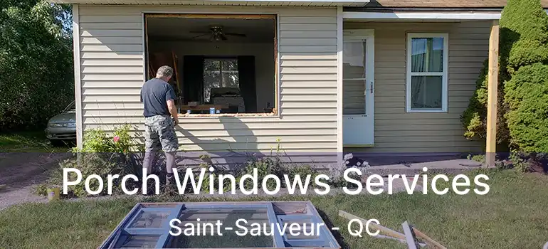  Porch Windows Services Saint-Sauveur - QC