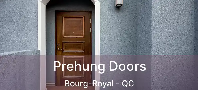  Prehung Doors Bourg-Royal - QC