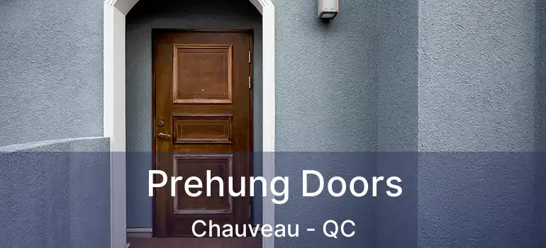  Prehung Doors Chauveau - QC
