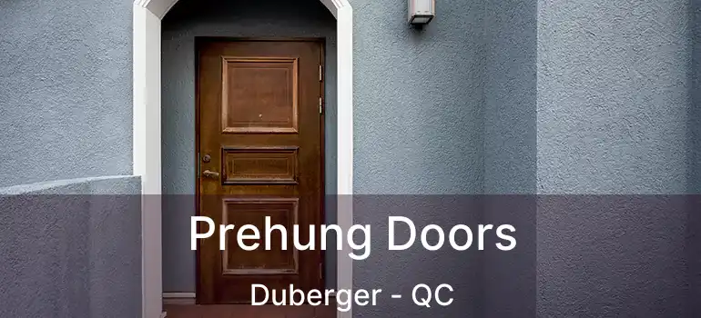  Prehung Doors Duberger - QC