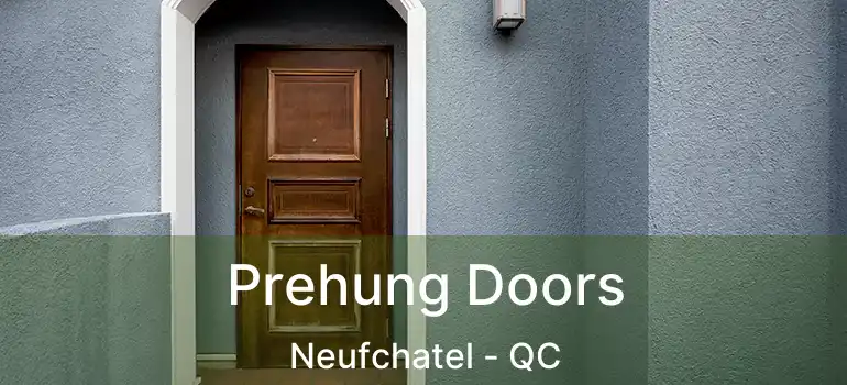  Prehung Doors Neufchatel - QC