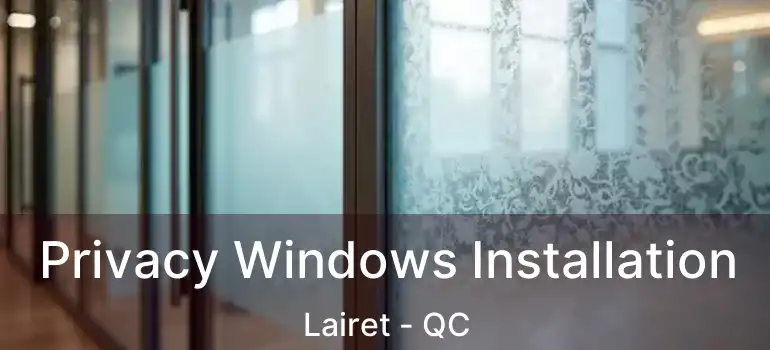  Privacy Windows Installation Lairet - QC