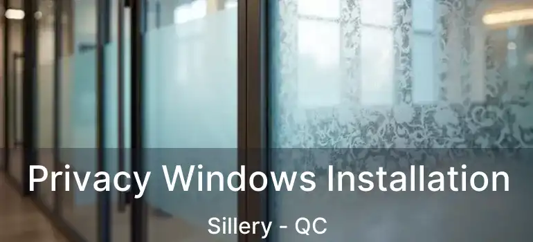  Privacy Windows Installation Sillery - QC
