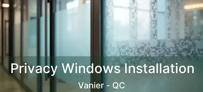  Privacy Windows Installation Vanier - QC