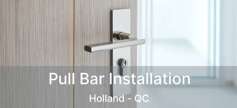  Pull Bar Installation Holland - QC