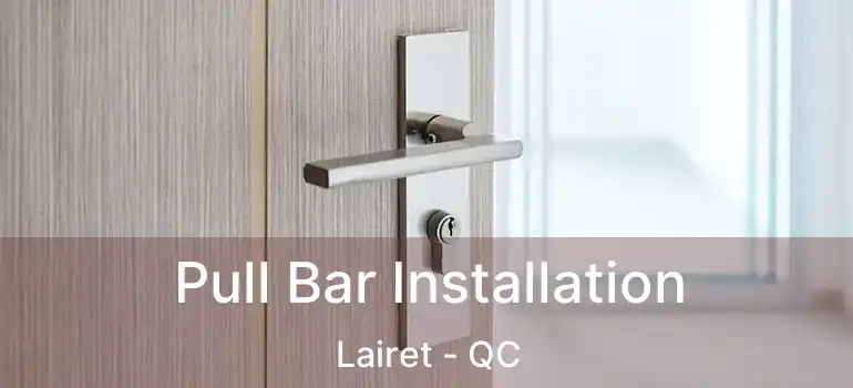  Pull Bar Installation Lairet - QC