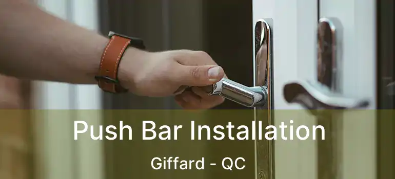  Push Bar Installation Giffard - QC
