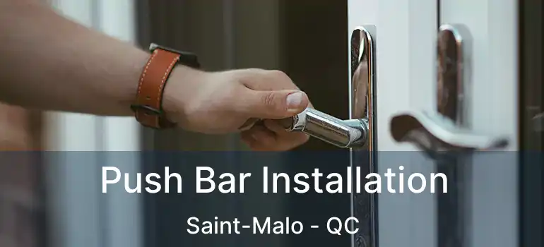  Push Bar Installation Saint-Malo - QC