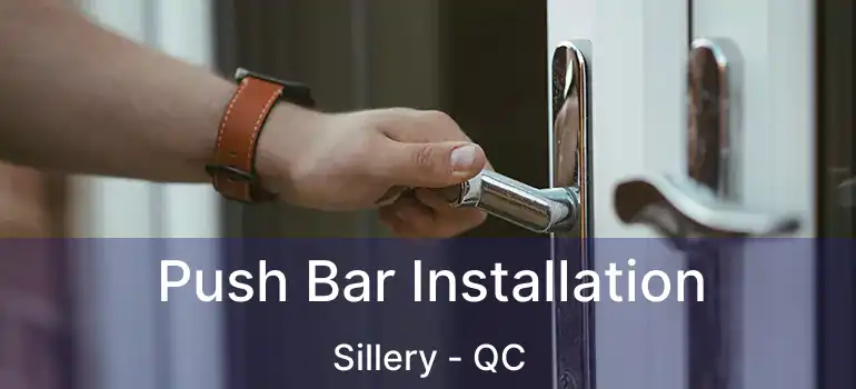  Push Bar Installation Sillery - QC
