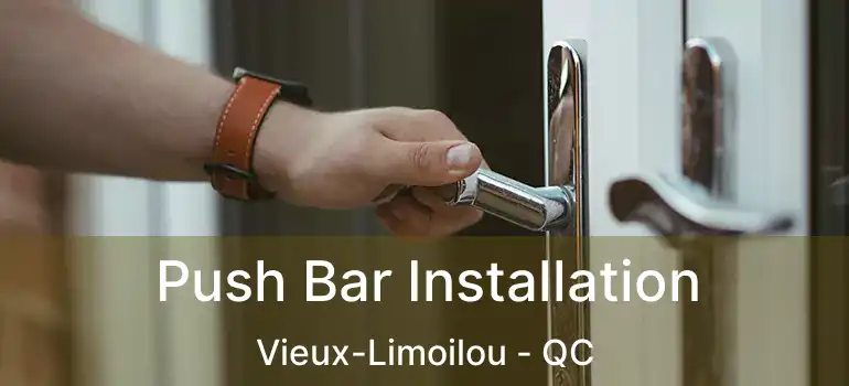  Push Bar Installation Vieux-Limoilou - QC