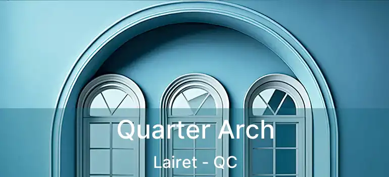  Quarter Arch Lairet - QC