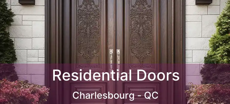  Residential Doors Charlesbourg - QC