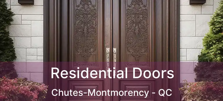  Residential Doors Chutes-Montmorency - QC