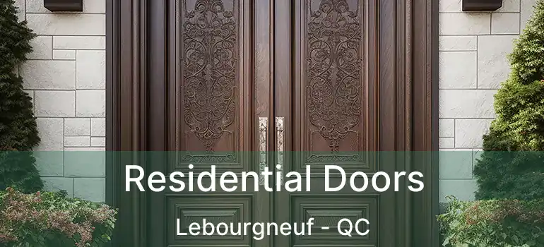  Residential Doors Lebourgneuf - QC