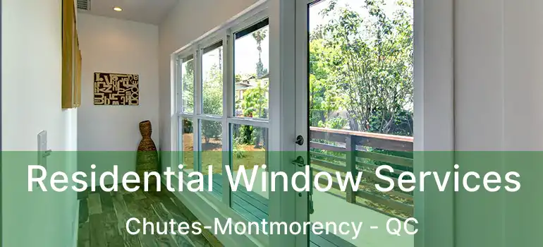  Residential Window Services Chutes-Montmorency - QC