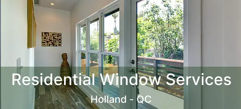  Residential Window Services Holland - QC