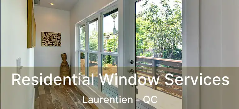  Residential Window Services Laurentien - QC