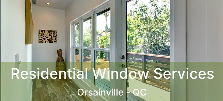  Residential Window Services Orsainville - QC