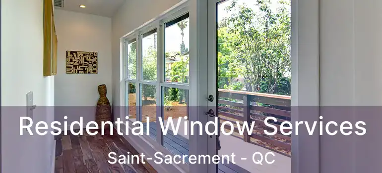  Residential Window Services Saint-Sacrement - QC