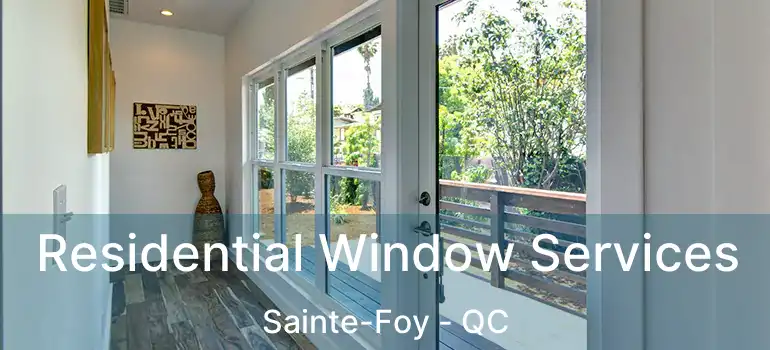  Residential Window Services Sainte-Foy - QC