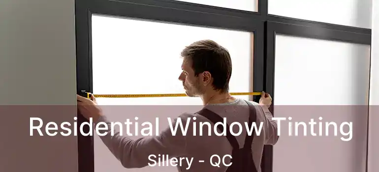  Residential Window Tinting Sillery - QC