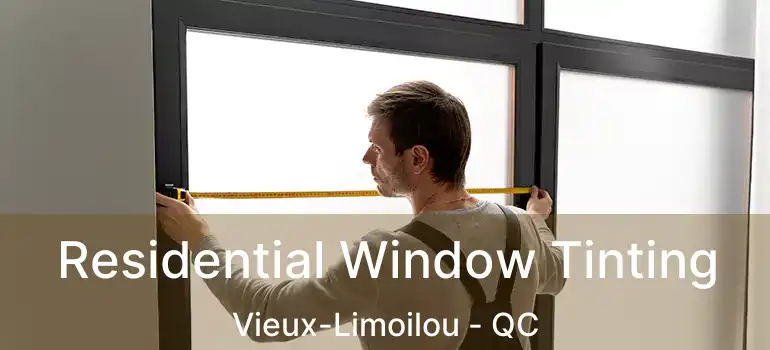  Residential Window Tinting Vieux-Limoilou - QC