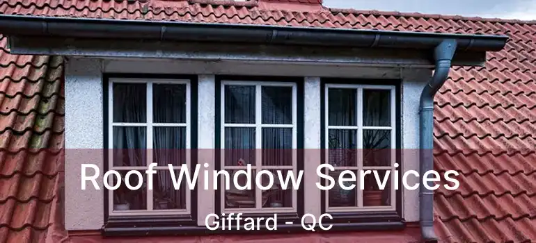  Roof Window Services Giffard - QC