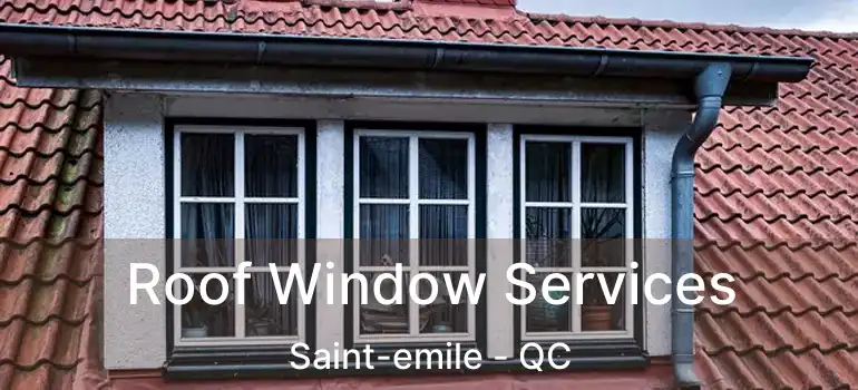 Roof Window Services Saint-emile - QC
