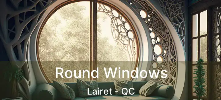  Round Windows Lairet - QC