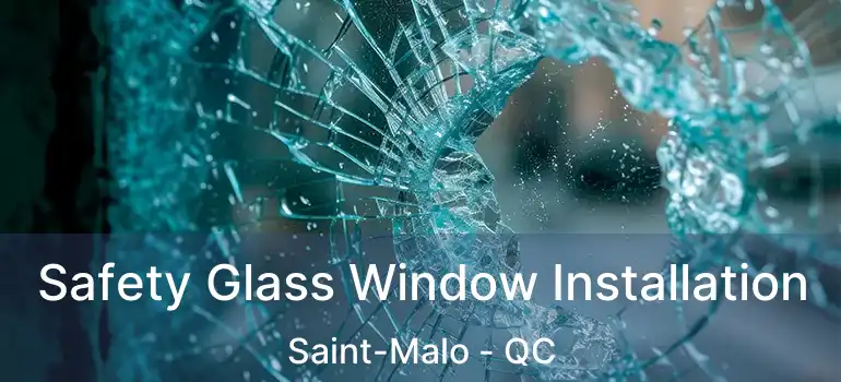  Safety Glass Window Installation Saint-Malo - QC