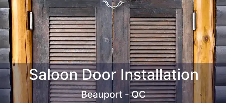  Saloon Door Installation Beauport - QC