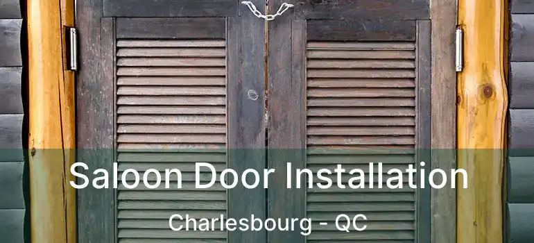  Saloon Door Installation Charlesbourg - QC
