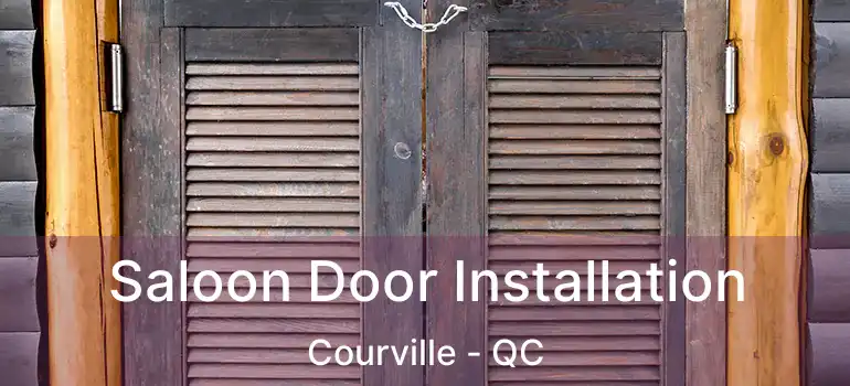  Saloon Door Installation Courville - QC