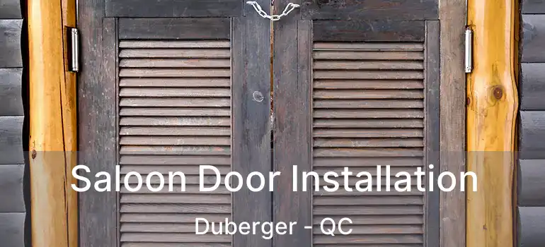 Saloon Door Installation Duberger - QC