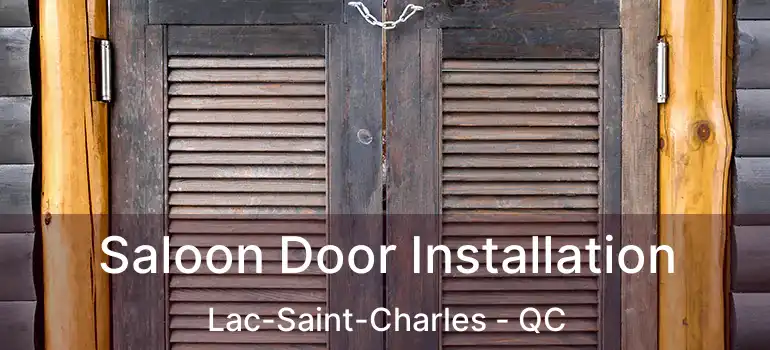  Saloon Door Installation Lac-Saint-Charles - QC