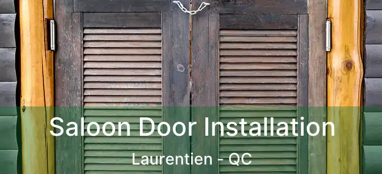  Saloon Door Installation Laurentien - QC