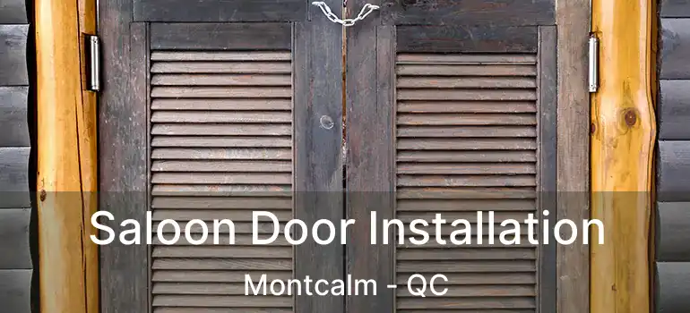  Saloon Door Installation Montcalm - QC