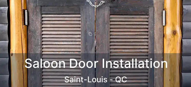  Saloon Door Installation Saint-Louis - QC