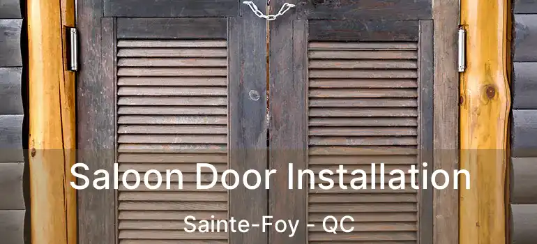  Saloon Door Installation Sainte-Foy - QC