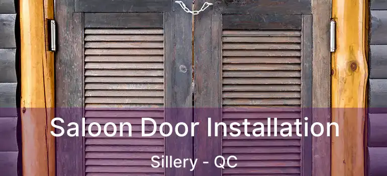  Saloon Door Installation Sillery - QC