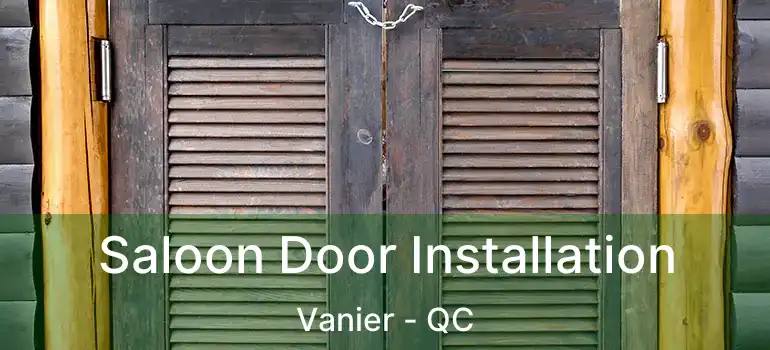  Saloon Door Installation Vanier - QC