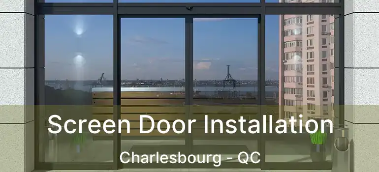  Screen Door Installation Charlesbourg - QC