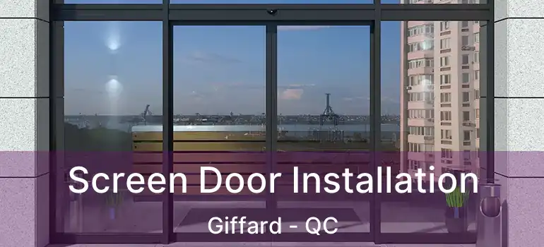  Screen Door Installation Giffard - QC