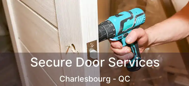  Secure Door Services Charlesbourg - QC