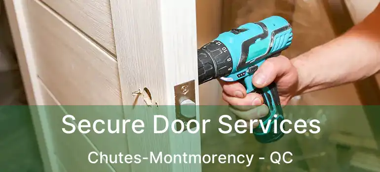  Secure Door Services Chutes-Montmorency - QC