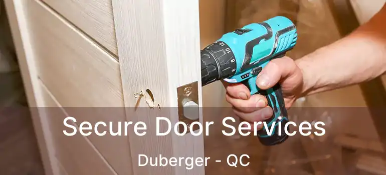  Secure Door Services Duberger - QC